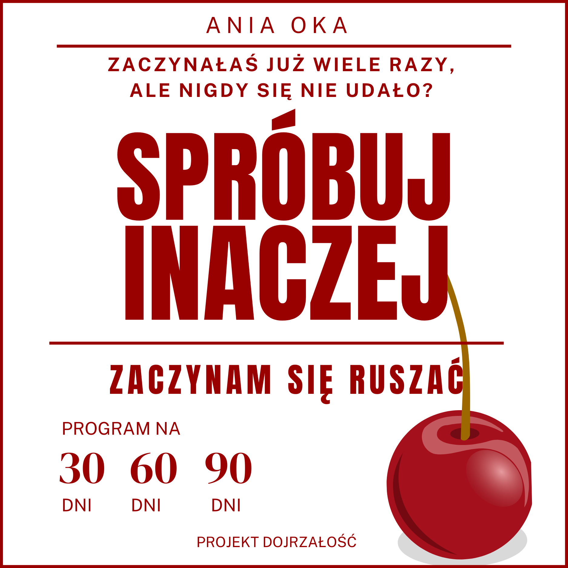 SPRÓBUJ INACZEJ – ZACZYNAM SIĘ RUSZAĆ  program na 30 / 60 / 90 dni